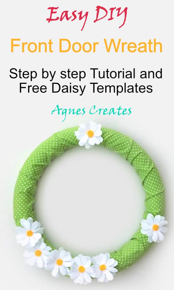 Learn how to make a fabric wreath for your front door! Get free daisy templates and follow my tutorial on how to cover a styrofoam with fabric! 