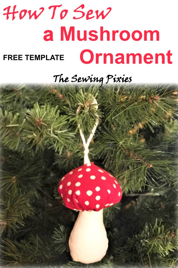 easy to sew a mushroom ornament with free template #mushroomornamenttemplate, #mushroomornamentpattern, #sewmushroomornament