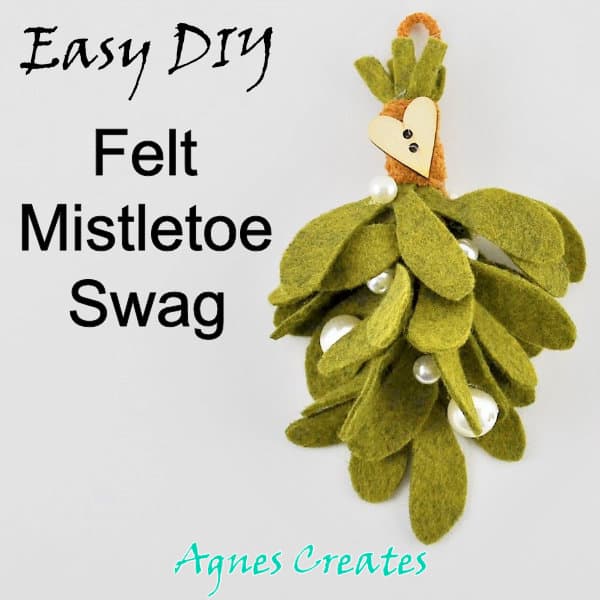 Make a felt christmas decoration! Includes free mistletoe leaf template to make a felt mistletoe swag!