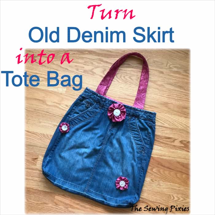 Turn your old denim skirt into a tote bag! Free step by step tutorial!